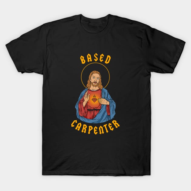 Based Carpenter T-Shirt by dumbshirts